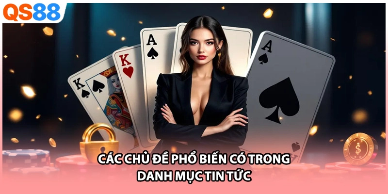Các chủ đề phổ biến có trong danh mục tin tức