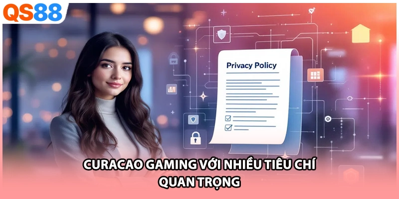 Curacao Gaming với nhiều tiêu chí quan trọng