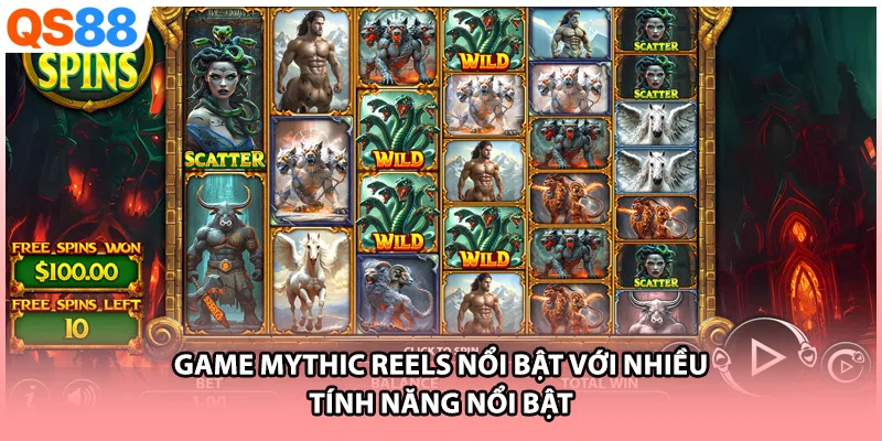 Game Mythic Reels nổi bật với nhiều tính năng nổi bật
