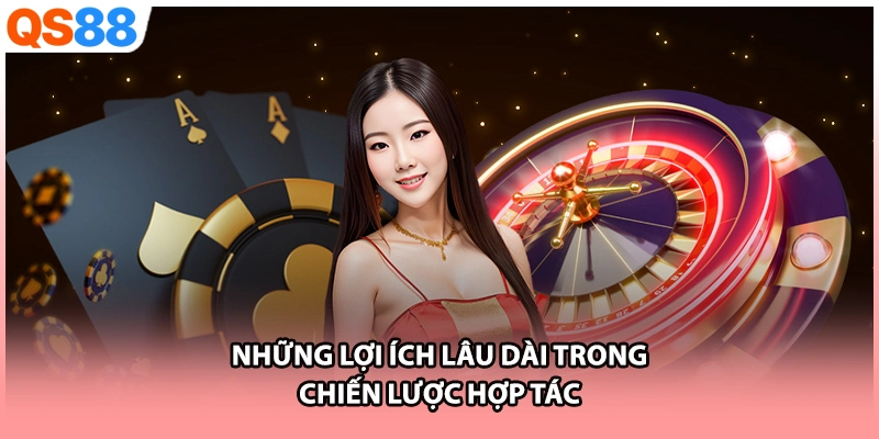 Những lợi ích lâu dài trong chiến lược hợp tác