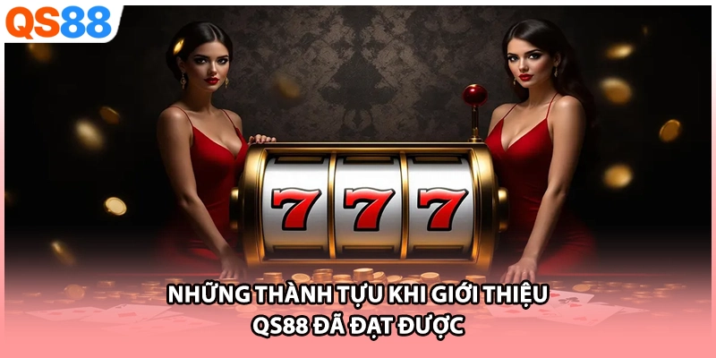 Những thành tựu khi giới thiệu QS88 đã đạt được