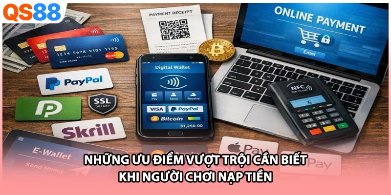 Những ưu điểm vượt trội cần biết khi người chơi nạp tiền 