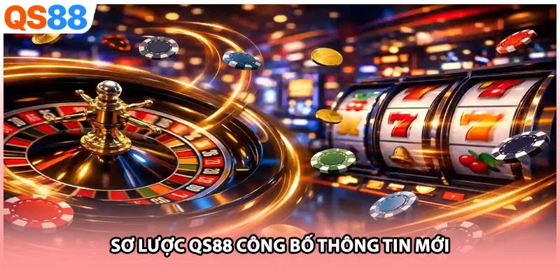 Sơ lược QS88 công bố thông tin mới