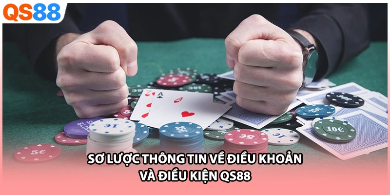 Sơ lược thông tin về điều khoản và điều kiện QS88