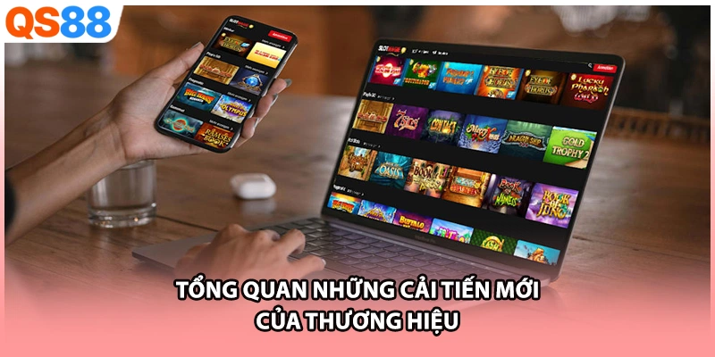 Tổng quan những cải tiến mới của thương hiệu